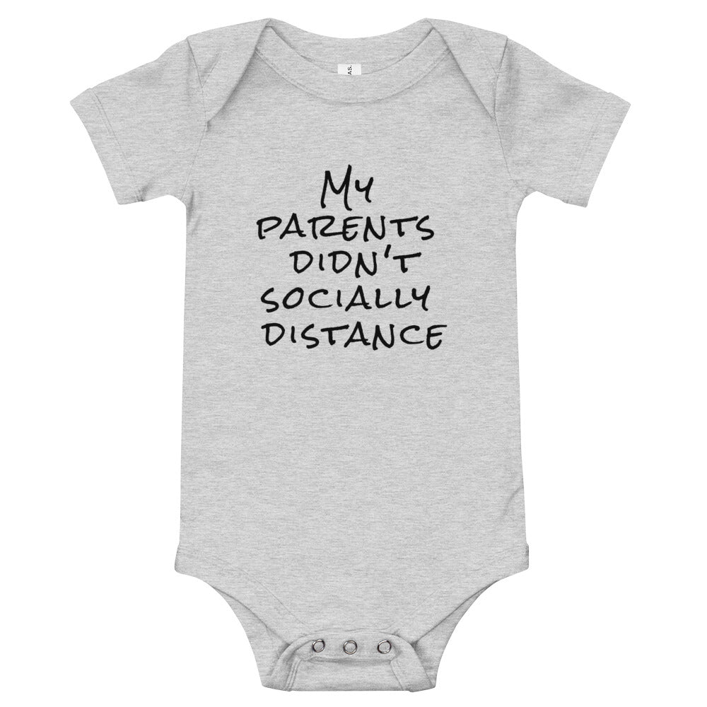 My Parents Didn't Socially Distance Short Sleeve Onesie