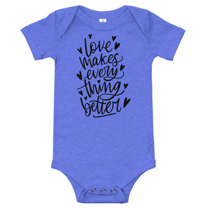 Love Makes Everything Better Short Sleeve Onesie