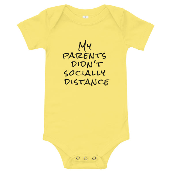 My Parents Didn't Socially Distance Short Sleeve Onesie