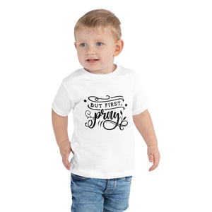 But First, Pray Toddler Short Sleeve Tee